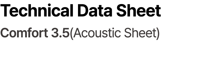 Technical Data Sheet Comfort 3.5(Acoustic Sheet)