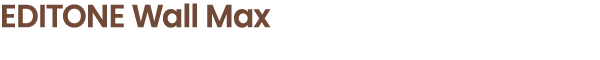 EDITONE Wall Max