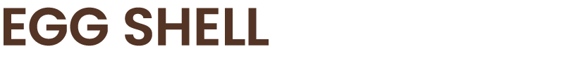 EGG SHELL
