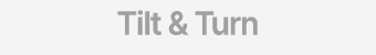 Tilt & Turn