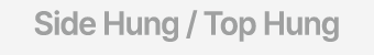 Side Hung / Top Hung