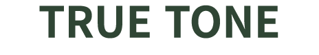 TRUE TONE