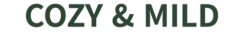 COZY & MILD