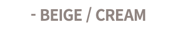  Beige / Cream