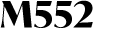 M552