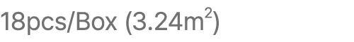 18pcs/Box (3.24m2)