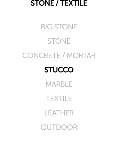 STONE / TEXTILE BIG STONE STONE CONCRETE / MORTAR STUCCO MARBLE TEXTILE LEATHER OUTDOOR