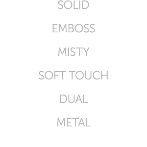 SOLID EMBOSS MISTY SOFT TOUCH DUAL METAL