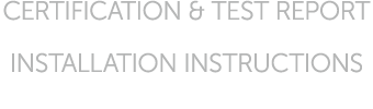 CERTIFICATION & TEST REPORT INSTALLATION INSTRUCTIONS