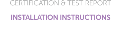 CERTIFICATION & TEST REPORT INSTALLATION INSTRUCTIONS