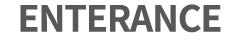 ENTERANCE