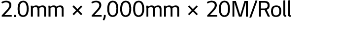 2.0mm × 2,000mm × 20M/Roll