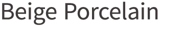 Beige Porcelain
