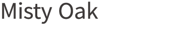 Misty Oak