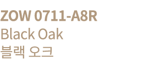 ZOW 0711-A8R Black Oak      