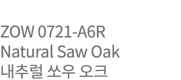ZOW 0721-A6R Natural Saw Oak          